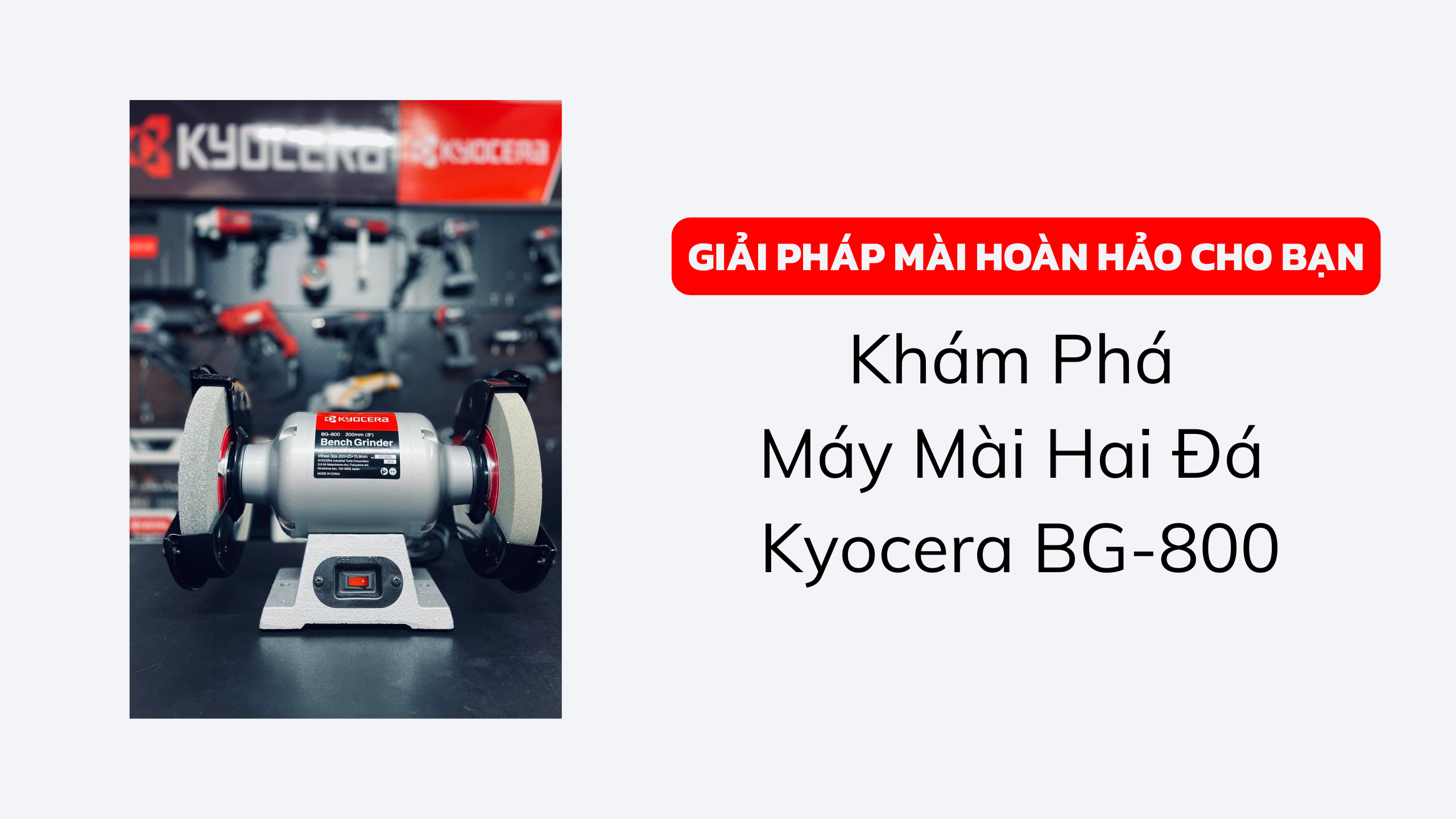 Khám Phá Máy Mài Hai Đá Kyocera BG-800: Giải Pháp Mài Hoàn Hảo Cho Bạn Khám Phá Máy Mài Hai Đá Kyocera BG-800: Giải Pháp Mài Hoàn Hảo Cho Bạn